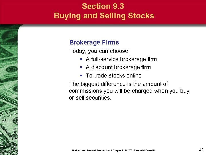 Section 9. 3 Buying and Selling Stocks Brokerage Firms Today, you can choose: §