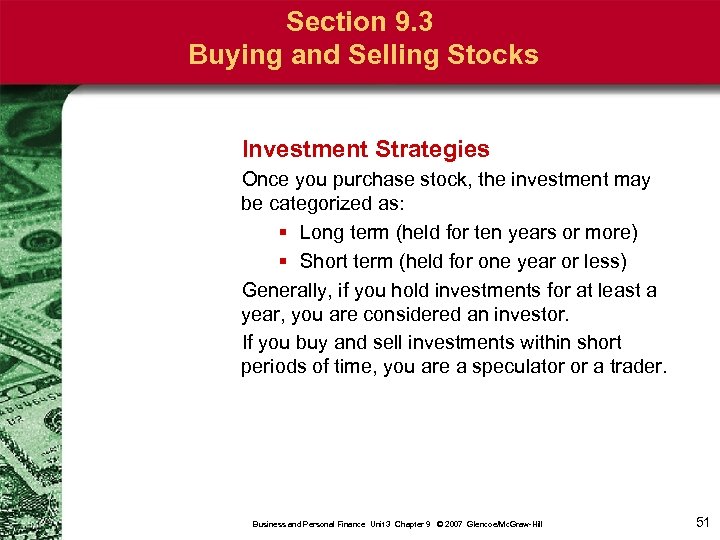 Section 9. 3 Buying and Selling Stocks Investment Strategies Once you purchase stock, the