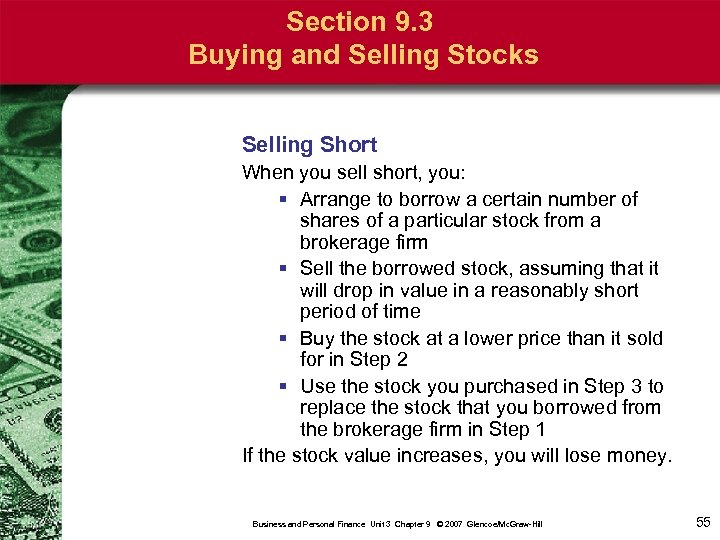 Section 9. 3 Buying and Selling Stocks Selling Short When you sell short, you: