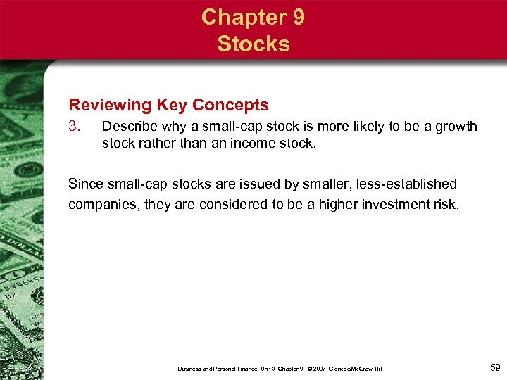 Chapter 9 Stocks Reviewing Key Concepts 3. Describe why a small-cap stock is more