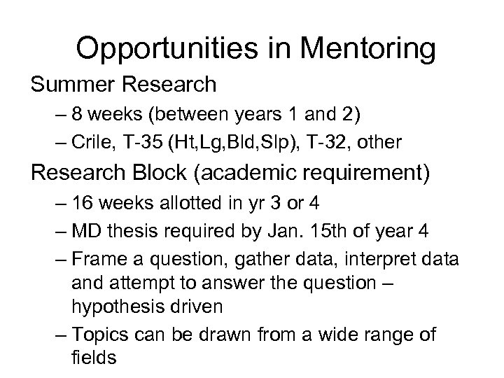 Opportunities in Mentoring Summer Research – 8 weeks (between years 1 and 2) –