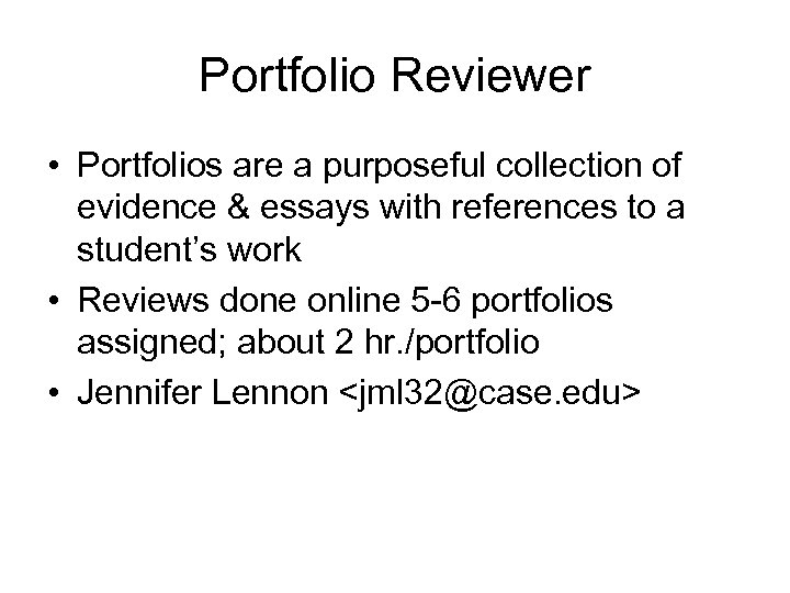 Portfolio Reviewer • Portfolios are a purposeful collection of evidence & essays with references