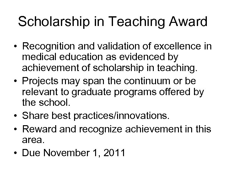 Scholarship in Teaching Award • Recognition and validation of excellence in medical education as