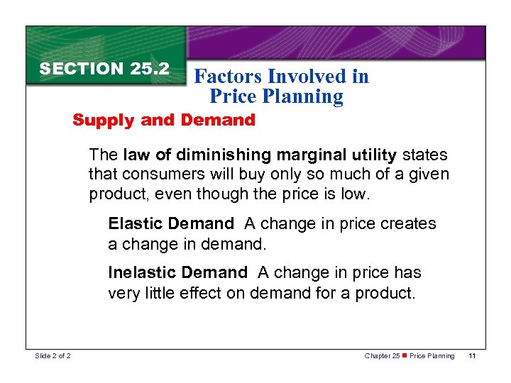 SECTION 25. 2 Factors Involved in Price Planning Supply and Demand The law of