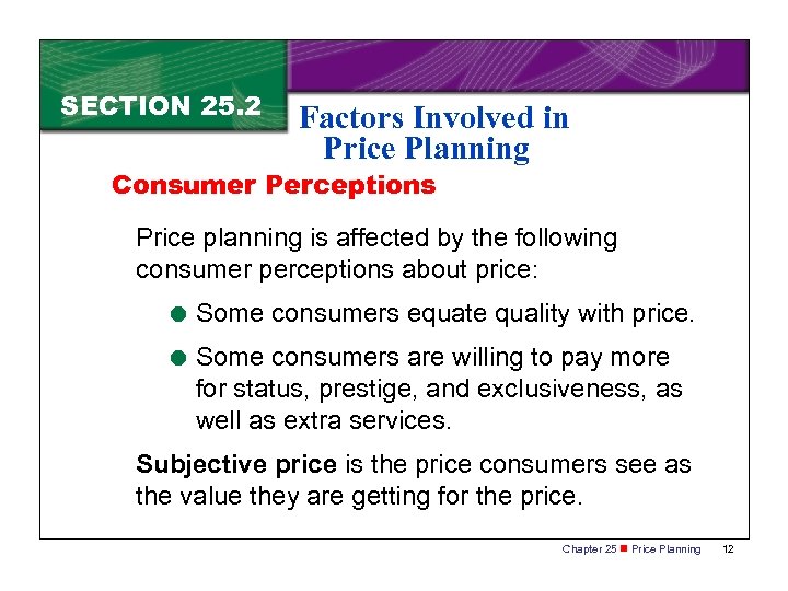 SECTION 25. 2 Factors Involved in Price Planning Consumer Perceptions Price planning is affected