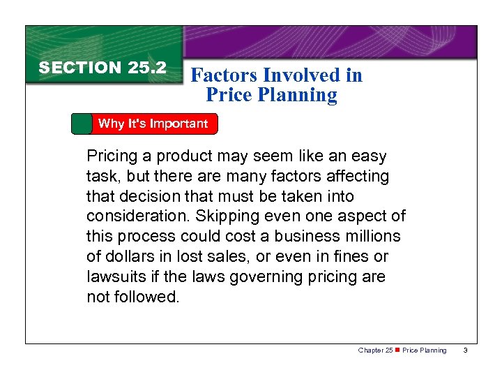 SECTION 25. 2 Factors Involved in Price Planning Why It's Important Pricing a product
