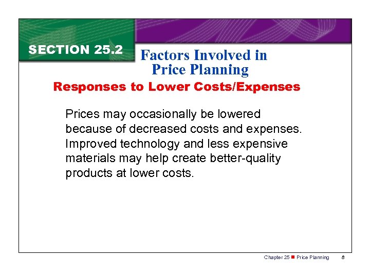 SECTION 25. 2 Factors Involved in Price Planning Responses to Lower Costs/Expenses Prices may
