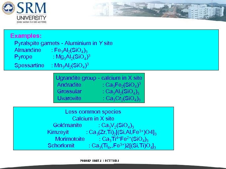 Examples: Pyralspite garnets - Aluminium in Y site Almandine : Fe 3 Al 2(Si.