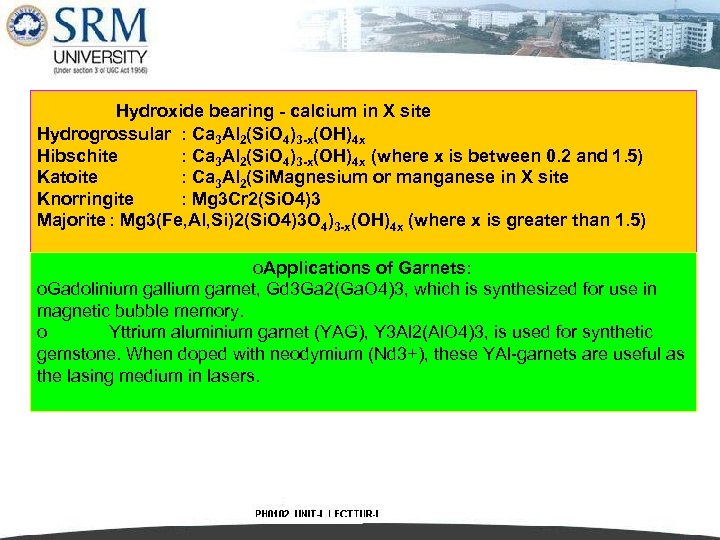 Hydroxide bearing - calcium in X site Hydrogrossular : Ca 3 Al 2(Si. O