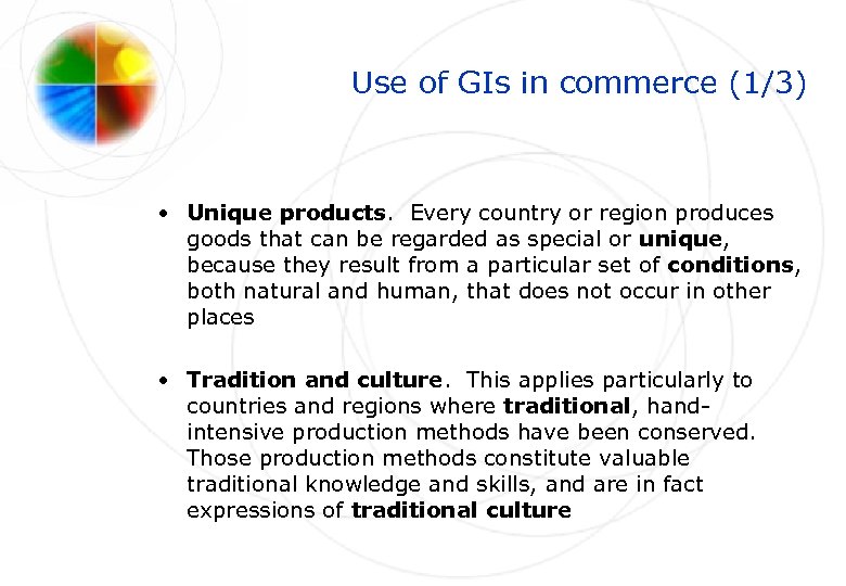 Use of GIs in commerce (1/3) • Unique products. Every country or region produces