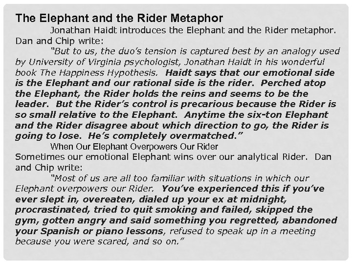 The Elephant and the Rider Metaphor Jonathan Haidt introduces the Elephant and the Rider