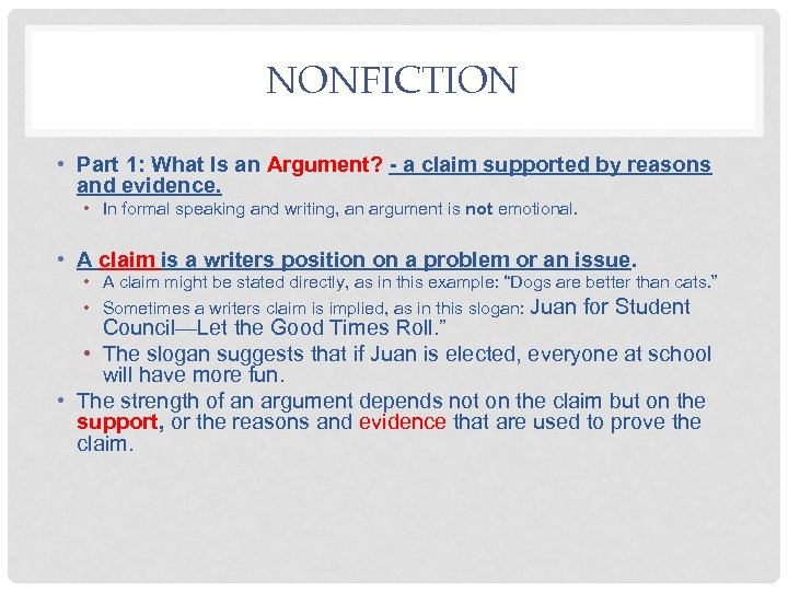 NONFICTION • Part 1: What Is an Argument? - a claim supported by reasons