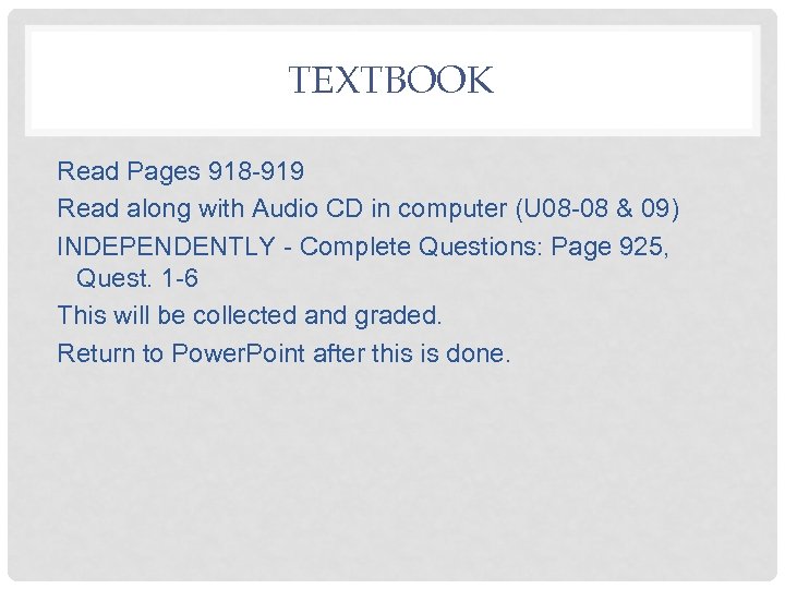 TEXTBOOK Read Pages 918 -919 Read along with Audio CD in computer (U 08