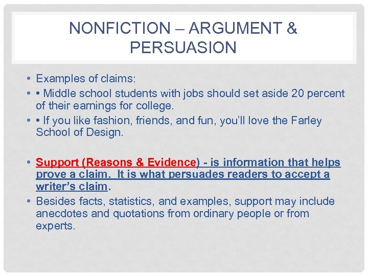 NONFICTION – ARGUMENT & PERSUASION • Examples of claims: • • Middle school students