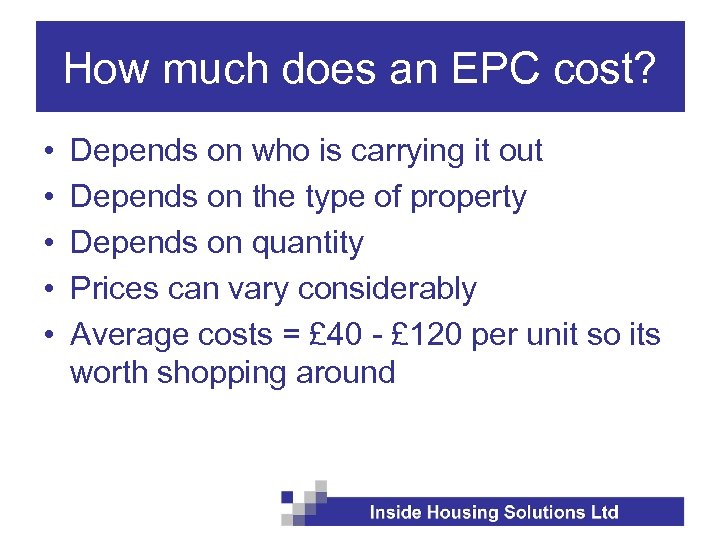 How much does an EPC cost? • • • Depends on who is carrying