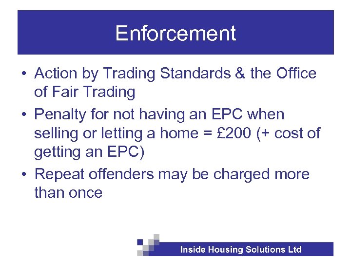 Enforcement • Action by Trading Standards & the Office of Fair Trading • Penalty