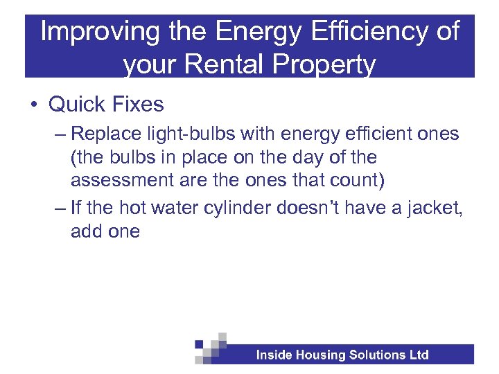 Improving the Energy Efficiency of your Rental Property • Quick Fixes – Replace light-bulbs