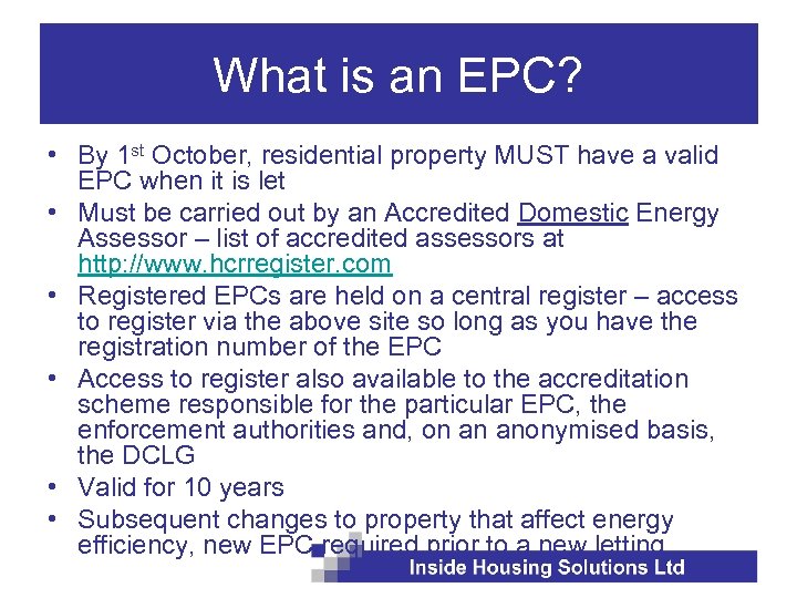 What is an EPC? • By 1 st October, residential property MUST have a