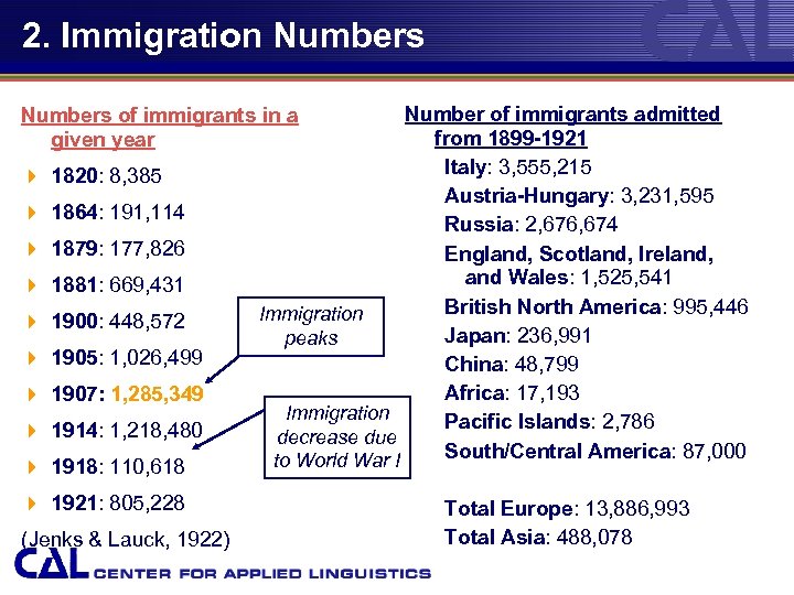 2. Immigration Numbers Number of immigrants admitted from 1899 -1921 Italy: 3, 555, 215