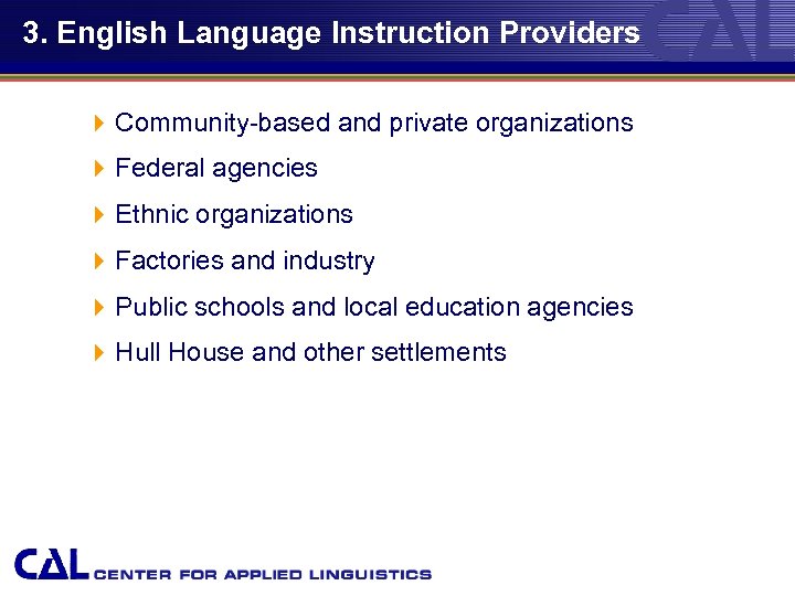 3. English Language Instruction Providers 4 Community-based and private organizations 4 Federal agencies 4
