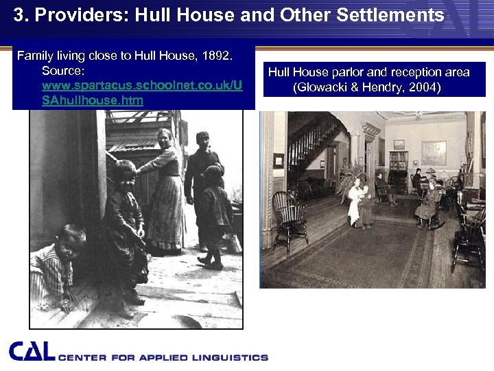 3. Providers: Hull House and Other Settlements Family living close to Hull House, 1892.