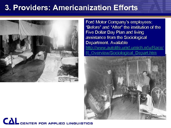 3. Providers: Americanization Efforts Ford Motor Company’s employees: “Before” and “After” the institution of