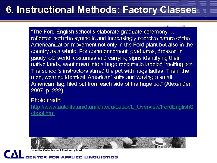 6. Instructional Methods: Factory Classes “The Ford English school’s elaborate graduate ceremony … reflected