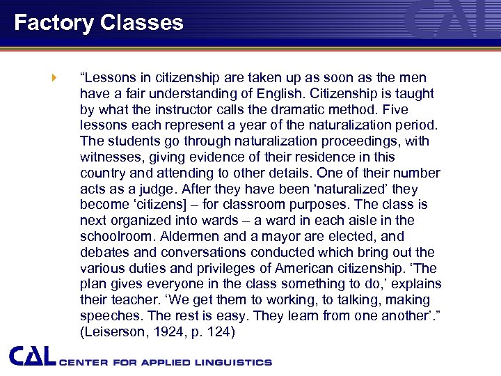 Factory Classes 4 “Lessons in citizenship are taken up as soon as the men