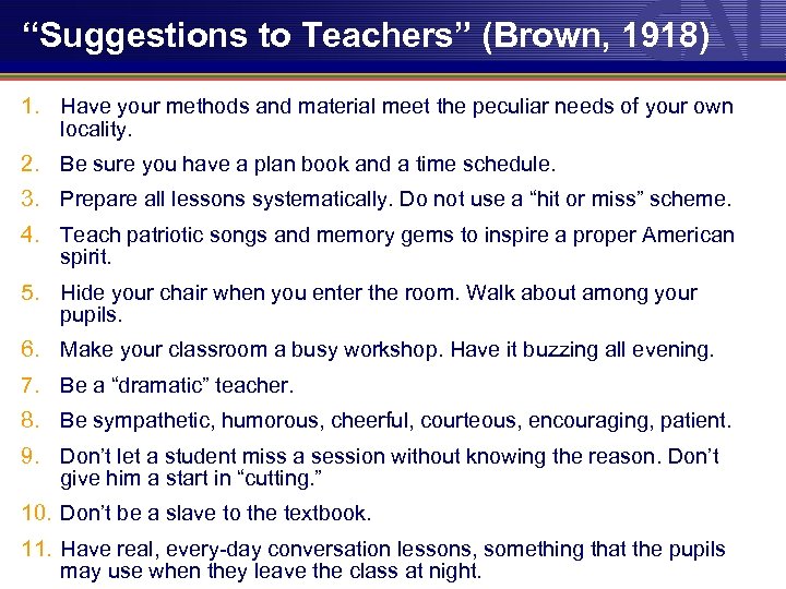 “Suggestions to Teachers” (Brown, 1918) 1. Have your methods and material meet the peculiar