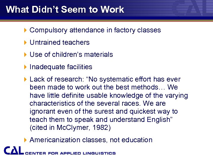 What Didn’t Seem to Work 4 Compulsory attendance in factory classes 4 Untrained teachers