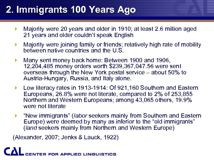 2. Immigrants 100 Years Ago 4 Majority were 20 years and older in 1910;