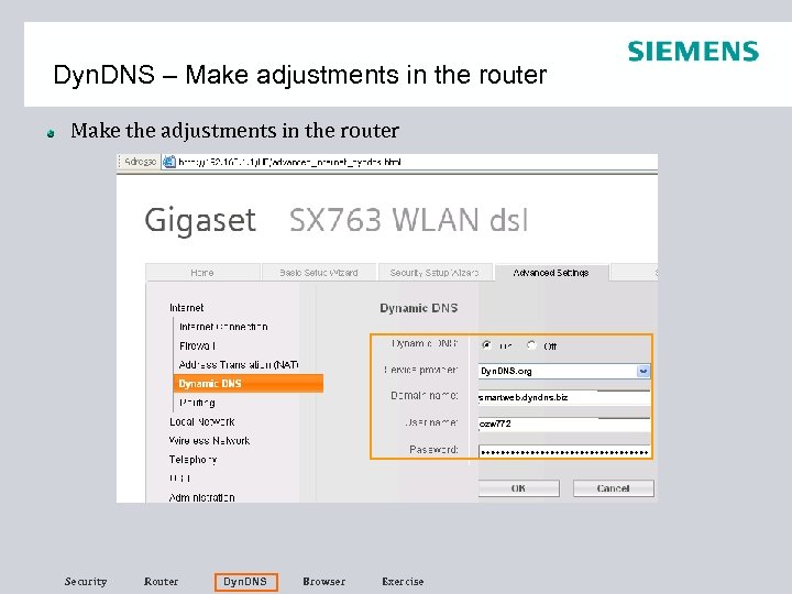 Dyn. DNS – Make adjustments in the router Make the adjustments in the router