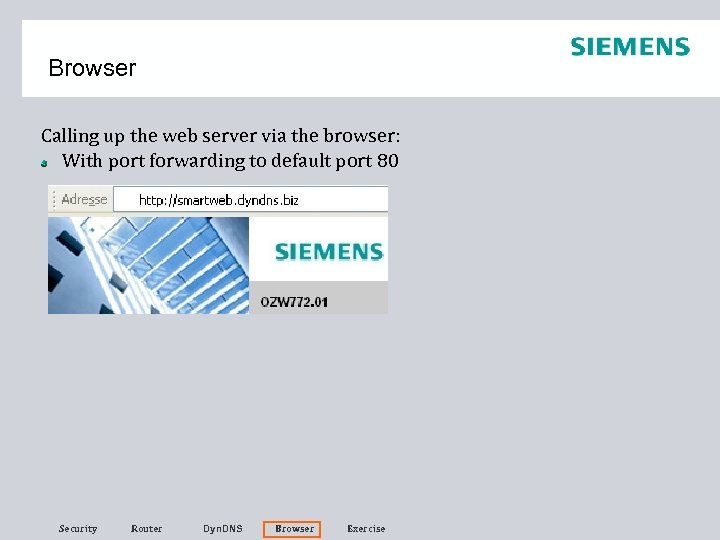 Browser Calling up the web server via the browser: With port forwarding to default