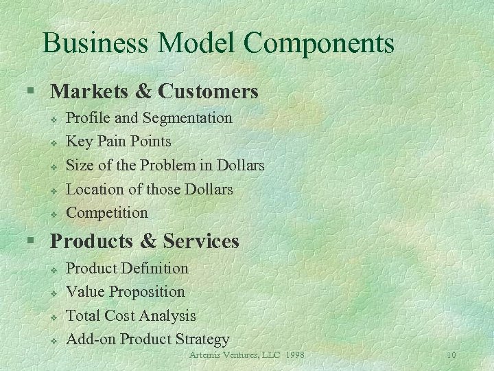 Business Model Components § Markets & Customers v v v Profile and Segmentation Key