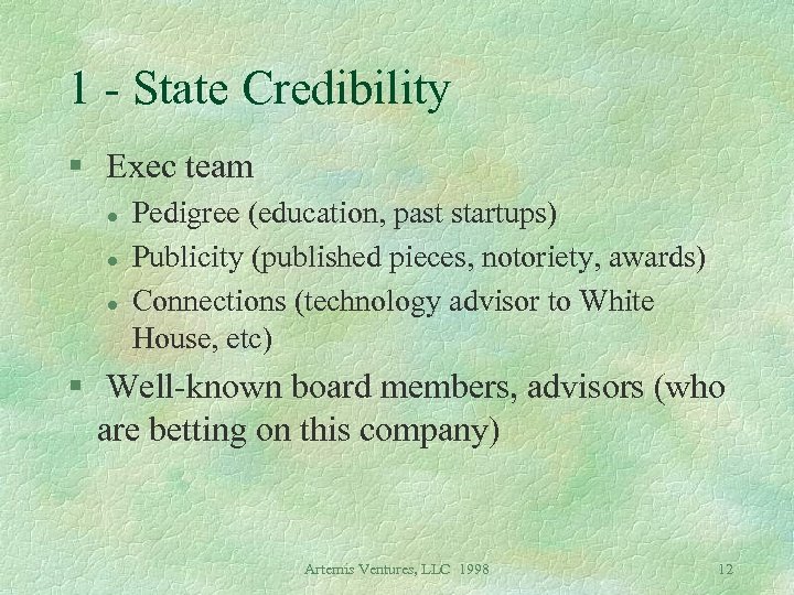 1 - State Credibility § Exec team l l l Pedigree (education, past startups)