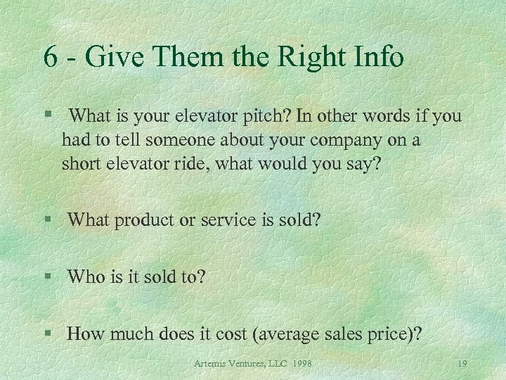 6 - Give Them the Right Info § What is your elevator pitch? In