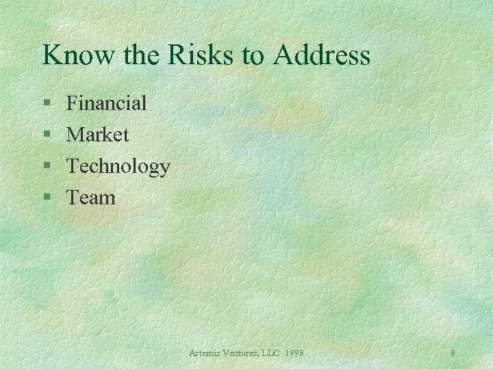 Know the Risks to Address § § Financial Market Technology Team Artemis Ventures, LLC