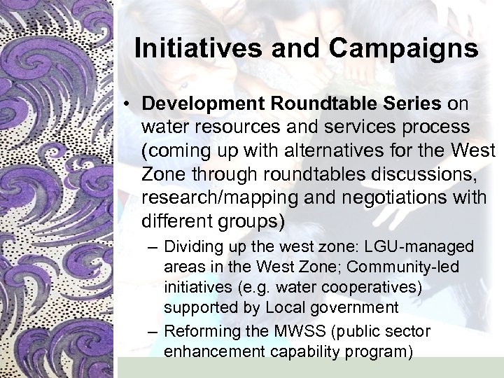 Initiatives and Campaigns • Development Roundtable Series on water resources and services process (coming