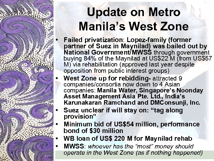 Update on Metro Manila’s West Zone • Failed privatization: Lopez-family (former partner of Suez