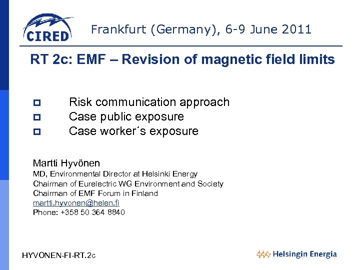 Frankfurt (Germany), 6 -9 June 2011 RT 2 c: EMF – Revision of magnetic