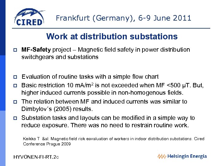 Frankfurt (Germany), 6 -9 June 2011 Work at distribution substations p MF-Safety project –