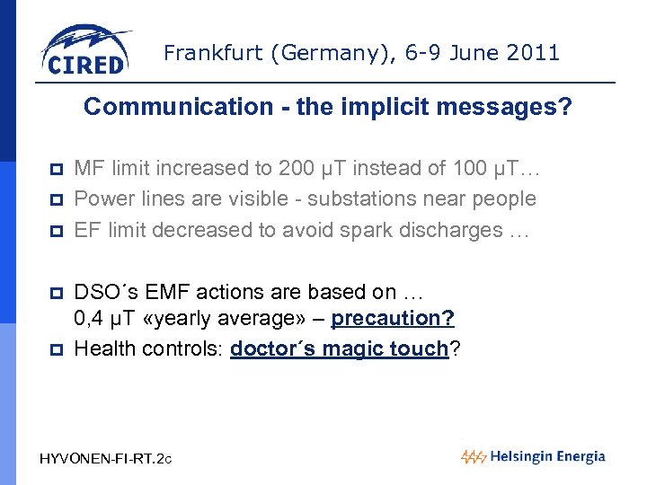 Frankfurt (Germany), 6 -9 June 2011 Communication - the implicit messages? p p p
