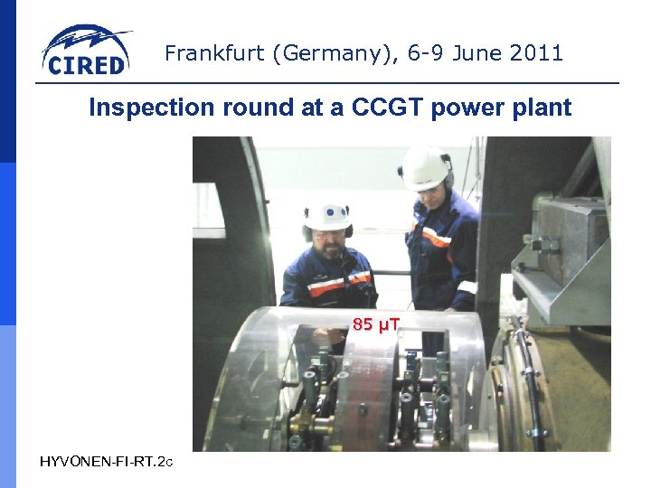 Frankfurt (Germany), 6 -9 June 2011 Inspection round at a CCGT power plant 85