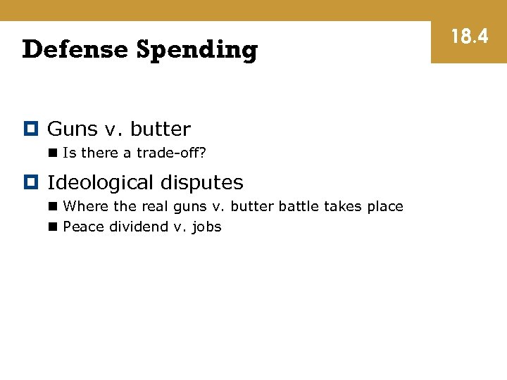Defense Spending Guns v. butter n Is there a trade-off? Ideological disputes n Where