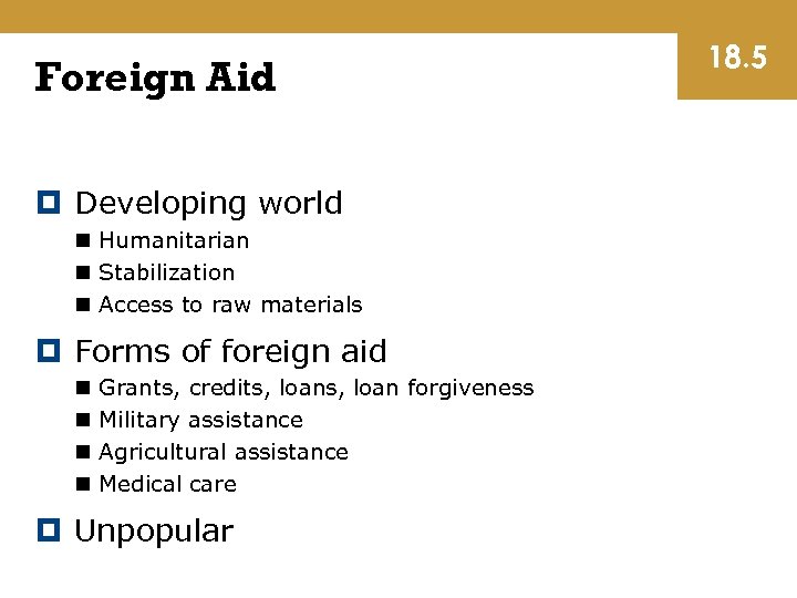 Foreign Aid Developing world n Humanitarian n Stabilization n Access to raw materials Forms