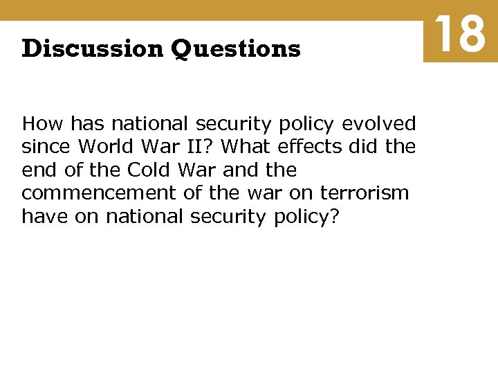 Discussion Questions How has national security policy evolved since World War II? What effects