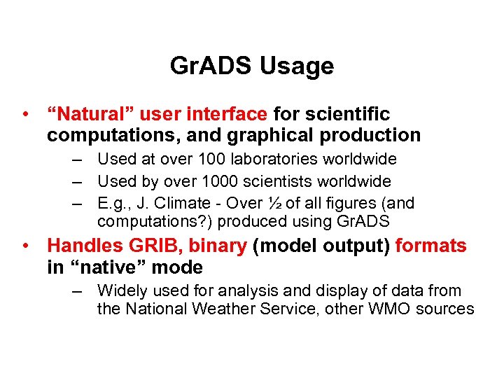 Gr. ADS Usage • “Natural” user interface for scientific computations, and graphical production –