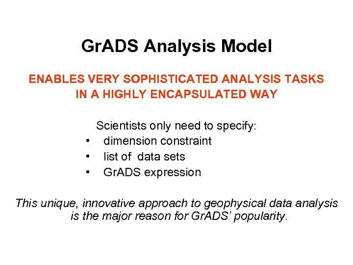 Gr. ADS Analysis Model ENABLES VERY SOPHISTICATED ANALYSIS TASKS IN A HIGHLY ENCAPSULATED WAY