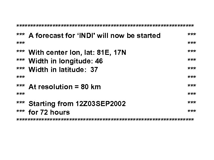 ******************************** *** A forecast for ‘INDI' will now be started *** *** With center