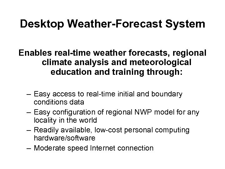 Desktop Weather-Forecast System Enables real-time weather forecasts, regional climate analysis and meteorological education and